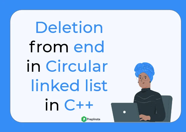 C++ program for deletion from end in circular linked list