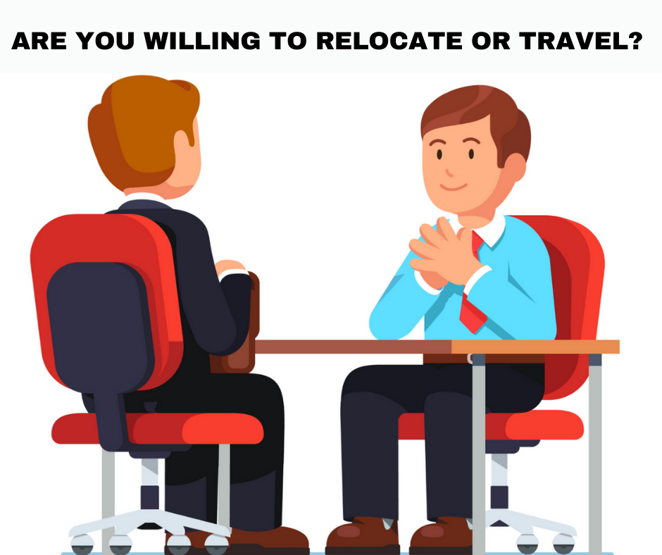 Are you willing to relocate or Travel