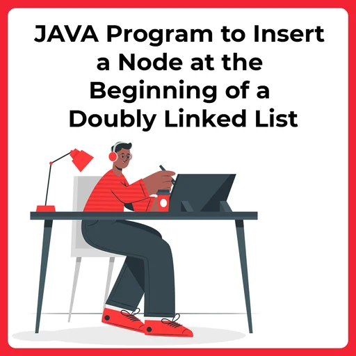 JAVA Program to Insert a Node at the beginning of a doubly Linked List