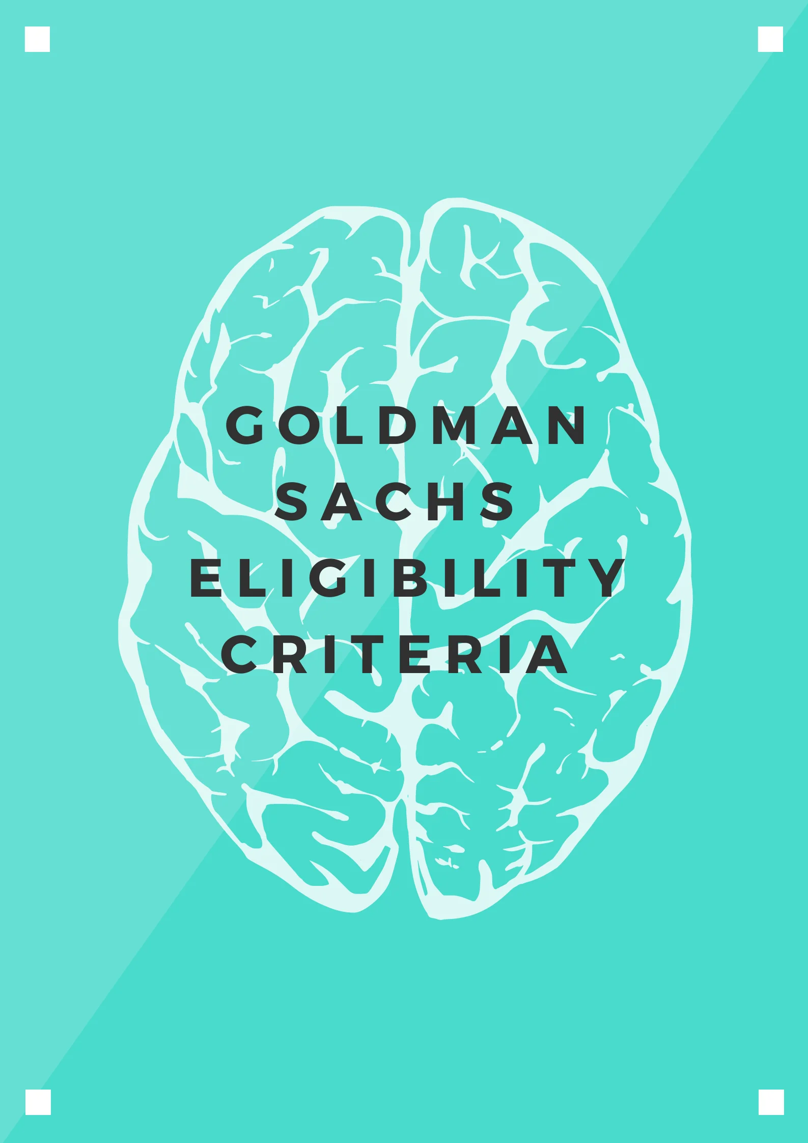 Goldman Sachs Eligibility Criteria 2021